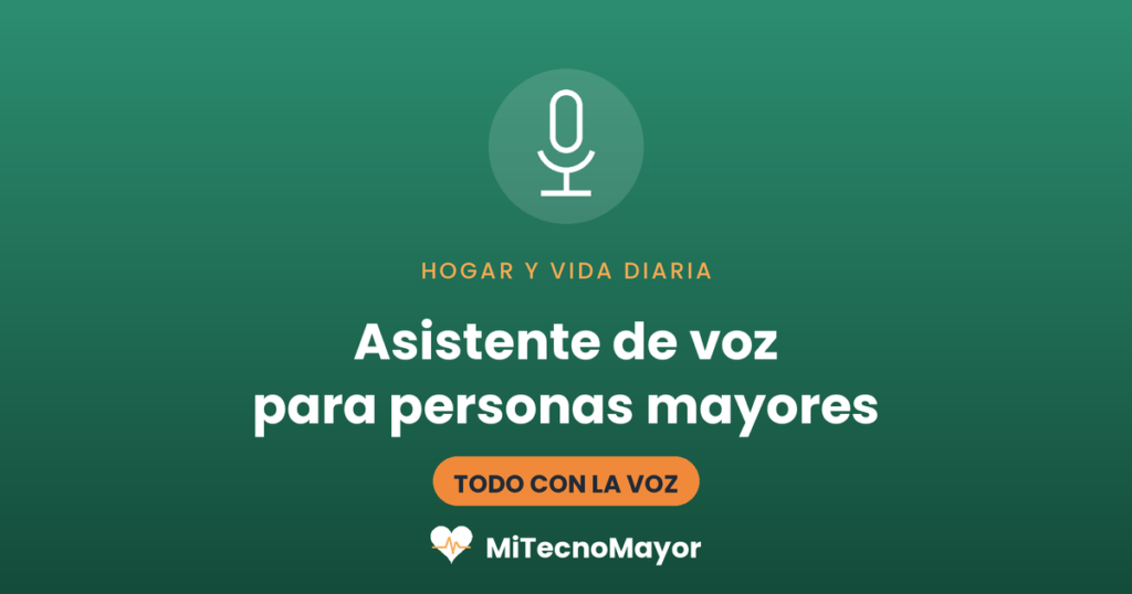 Asistente de voz para personas mayores.