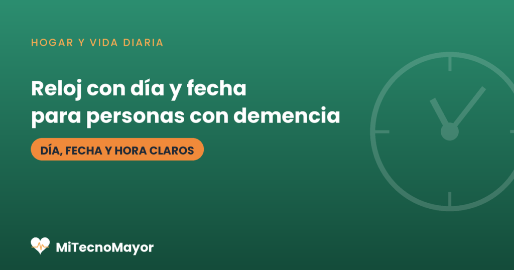 Reloj con día y fecha para personas con demencia.